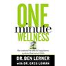 One Minute Wellness: The Natural Health & Happiness System That Never Fails
