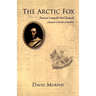 The Arctic Fox: Francis Leopold-McClintock, Discoverer of the Fate of Franklin