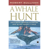 A Whale Hunt: How a Native American Village Did What No One Thought It Could