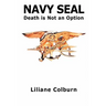 Navy Seal: Death Is Not an Option