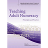 Teaching Adult Numeracy: Principles & Practice
