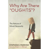 Why Are There "OUGHTS"?