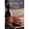 Listening To Jesus: God's miracles in the life of a Christian minister preaching in the Middle East.
