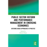 Public Sector Reform and Performance Management in Emerging Economies: Outcomes-Based Approaches in Practice
