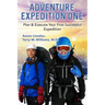 Adventure Expedition One: Plan & Execute Your First Successful Expedition