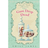Gum Drop Dead: Cupcake Truck Mysteries