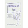 Because of You: A Letter to My Mom, Myself, and to Every Daughter Whose Mom Has Died