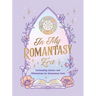 In My Romantasy Era: Enchanting Quotes and Affirmations for Romantasy Fans