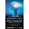 Modern Day Polymath: How to Learn Better, Study Effectively, Master Skills, Build Habits & Become Smarter