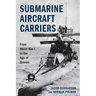 Submarine Aircraft Carriers: From World War I to the Age of Drones
