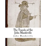 The Travels of Sir John Mandeville