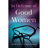 In Defense of Good Women