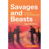Savages and Beasts: The Birth of the Modern Zoo (Revised)
