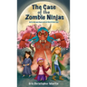 The Case of the Zombie Ninjas