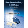 Healthcare Delivery in the U.S.A.: An Introduction
