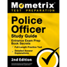 Police Officer Exam Study Guide - Police Entrance Prep Book Secrets, Full-Length Practice Test, Detailed Answer Explanations: [2nd Edition]