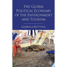 The Global Political Economy of the Environment and Tourism