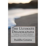 The Ultimate Dhammapada: A complete Pali-English Bilingual Study Edition Of the Canonical Dhammapada and Ancient Commentary