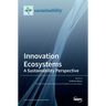 Innovation Ecosystems: A Sustainability Perspective: A Sustainability Perspective