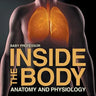Inside the Body Anatomy and Physiology