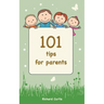 101 Tips for Parents