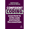 Confident Coding: Learn How to Code and Master the Essentials