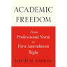 Academic Freedom: From Professional Norm to First Amendment Right