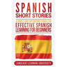 Spanish Short Stories: 9 Simple and Captivating Stories for Effective Spanish Learning for Beginners