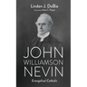 John Williamson Nevin: Evangelical Catholic