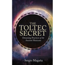 The Toltec Secret: Dreaming Practices of the Ancient Mexicans