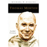 Thomas Merton: Faithful Visionary
