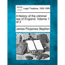 A history of the criminal law of England. Volume 1 of 3
