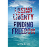Losing Liberty Finding Freedom