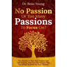 No Passion or Too Many Passions to Focus On?