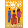 What Had Happened Was