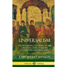 Universalism: The Prevailing Doctrine of the Christian Church During its First Five Hundred Years, With Authorities and Extracts (Hardcover)