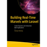 Building Real-Time Marvels with Laravel: Create Dynamic and Interactive Web Applications