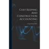 Cost Keeping And Construction Accounting