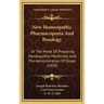 New Homeopathic Pharmacopoeia And Posology: Or The Mode Of Preparing Homeopathic Medicines, And The Administration Of Doses (1850)