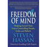 Freedom of Mind: Helping Loved Ones Leave Controlling People, Cults, and Beliefs