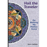 Hail the Traveler: On Walking My Mother Home