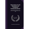 Observations On the Restrictive and Prohibitory Commercial System: Especially With a Reference to the Decree of the Spanish Cortes of July 1820