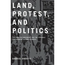 Land, Protest, and Politics: The Landless Movement and the Struggle for Agrarian Reform in Brazil