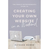 The Female Entrepreneur's Guide to Creating Your Own Website in a Weekend