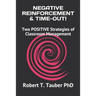 Negative Reinforcement & Time-Out!: Two POSITIVE Strategies of Classroom Management