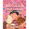 Why Vanilla Ice Cream is My Favorite