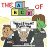 The ABCs of Investment Banking