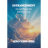 Estrangement: Restoring All Things in Christ