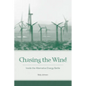 Chasing the Wind: Inside the Alternative Energy Battle