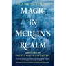 Magic in Merlin's Realm